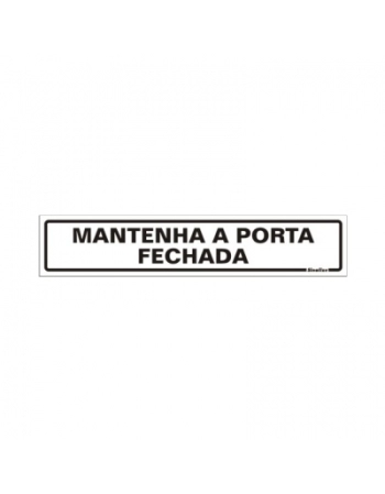 PLACA DE SINALIZACAO 5X25CM MANTENHA A PORTA FECHADA 200AW